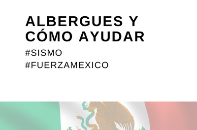 Albergues y cómo ayudar #Sismo #FuerzaMexico